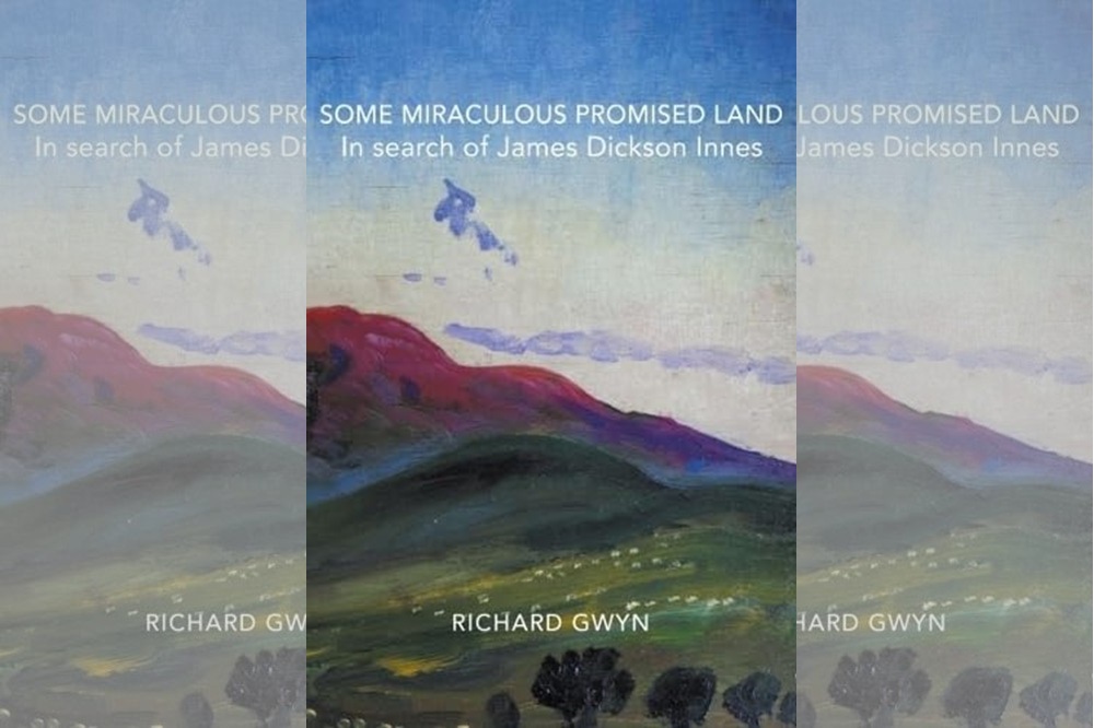 Book review: Some Promised Miraculous Land: in search of James Dickson Innes by Richard Gwyn