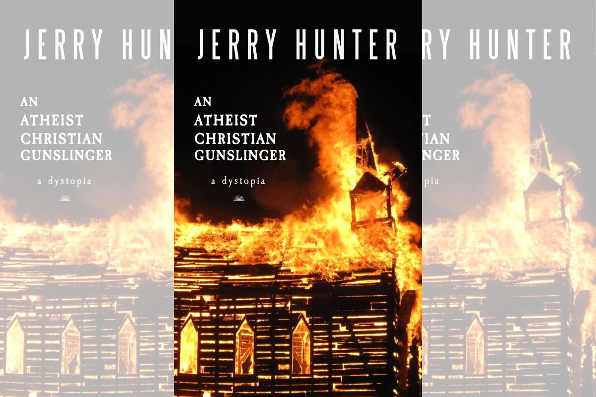 Book review: An Atheist Christian Gunslinger by Jerry Hunter